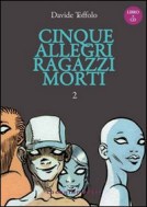 Libri a fumetti Cinque allegri ragazzi morti di Toffolo